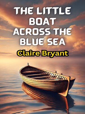 cover image of The Little Boat Across the Blue Sea